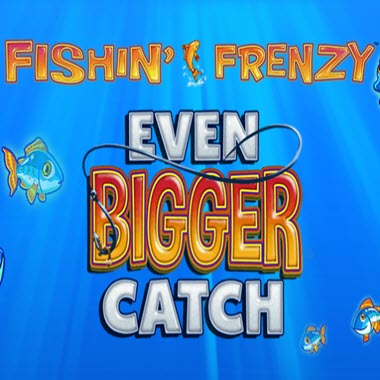Reseña de la Tragamonedas Fishin’ Frenzy Even Bigger Catch
